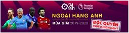 24h.com.vn độc quyền video giải Ngoại hạng Anh mùa giải 2019-2020
